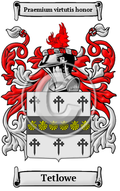 Tetlowe Family Crest/Coat of Arms