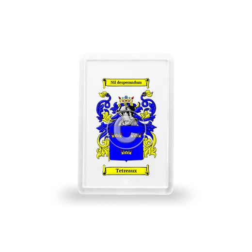 Tetreaux Coat of Arms Magnet